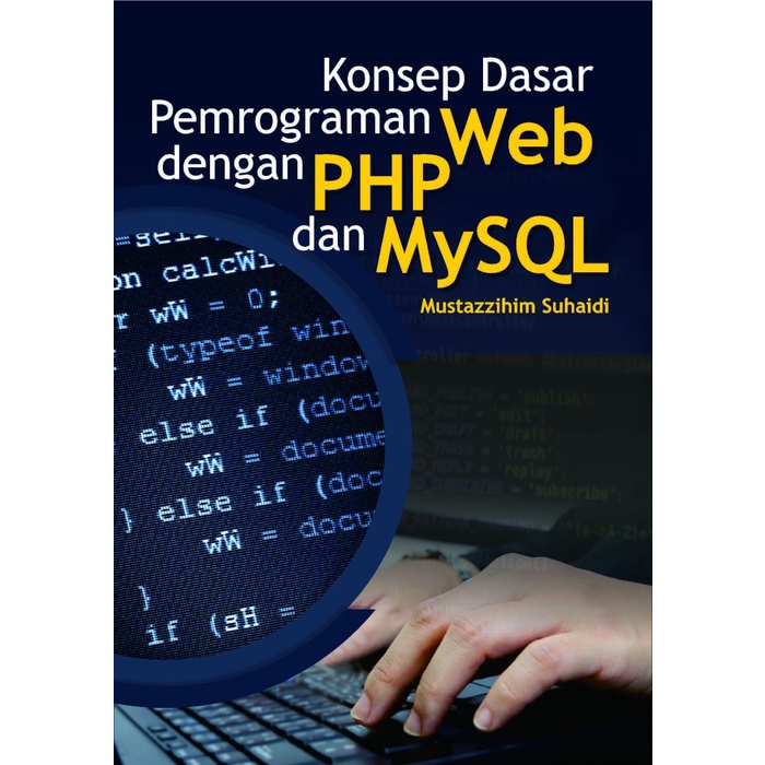 KONSEP DASAR PEMROGRAMAN WEB DENGA PHP DAN MYSQL