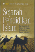 Sejarah Pendidikan Islam : menelusuri jejak Sejarah pendidikan era rasulullah sampai indonesia