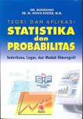 Teori Dan Aplikasi Statistika Dan Probabilitas : Sederhana, Lugas Dan Mudah Dimengerti