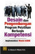 DESAIN DAN PENGEMBANGAN PROGRAM PE;ATIHAN BERBASIS KOMPETENSI : IMPLEMENTASI MODEL ADDIE