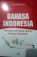 Bahasa Indonesia: Pemahaman Dasar-Dasar Bahasa Indonesia